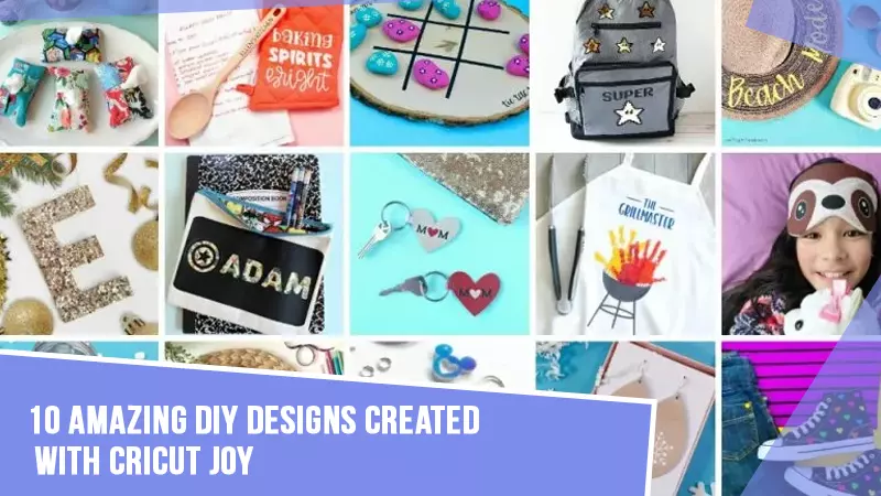 Amazing DIY Designs Created With Cricut Joy