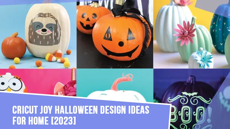 10 Cricut Joy Halloween Design Ideas for Home 2023